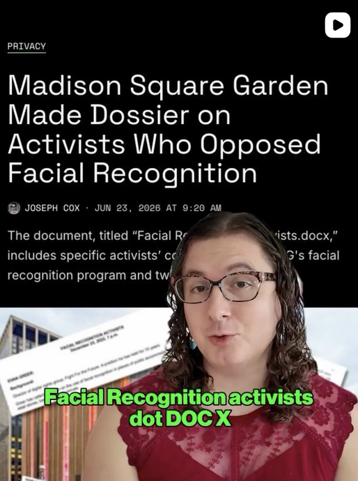 They SHOULD be concerned because we’re going to get this dangerous tech BANNED!  Multiple media outlets are reporting that hackers have published a trove of data stolen from Madison Square Garden, one of the only large venues in the United States known to be using facial recognition surveillance on customers. The folks at 404 Media, who have been reporting on the breach, flagged for Fight for the Future that the hack includes what appears to be dossiers that Madison Square Garden’s owners were keeping on activists who criticized the company’s use of facial recognition.  One such file the company was keeping on activists focuses on Fight for the Future’s director, @thatevangreer .  This actually highlights the dangers of FRT and how corporations can use it to discriminate against people and punish critics and whistleblowers.  Dozens of artists including @tommorello from Rage Against the Machine and @mskathleenhanna from Bikini Kill have committed to boycotting venues using dangerous FRT.  We neeed an outright ban on this tech! To support our work go to FightfortheFuture.org/donate  #madisonsquaregarden #artists #rageagainstthemachine