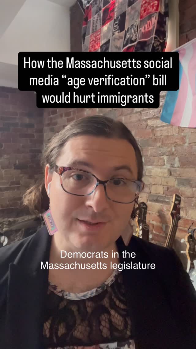 The “age verification” bill that just passed the MA house would be a nightmare for undocumented families and a gift to the Trump administration’s crackdown on free speech. What are MA Democrats going along with this?!